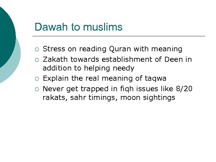 Dawah to muslims ¡ ¡ Stress on reading Quran with meaning Zakath towards establishment