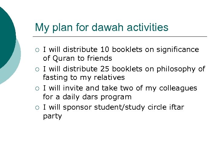 My plan for dawah activities ¡ ¡ I will distribute 10 booklets on significance