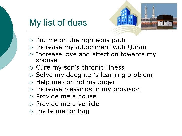 My list of duas ¡ ¡ ¡ ¡ ¡ Put me on the righteous