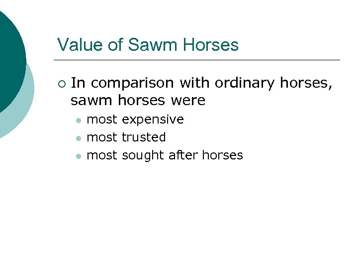 Value of Sawm Horses ¡ In comparison with ordinary horses, sawm horses were l