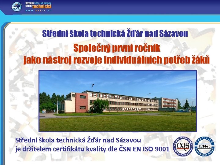 Střední škola technická Žďár nad Sázavou Společný první ročník jako nástroj rozvoje individuálních potřeb