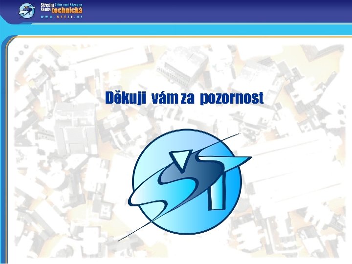 Děkuji vám za pozornost 