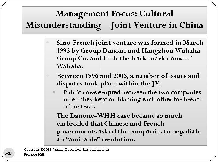 Management Focus: Cultural Misunderstanding—Joint Venture in China Sino-French joint venture was formed in March