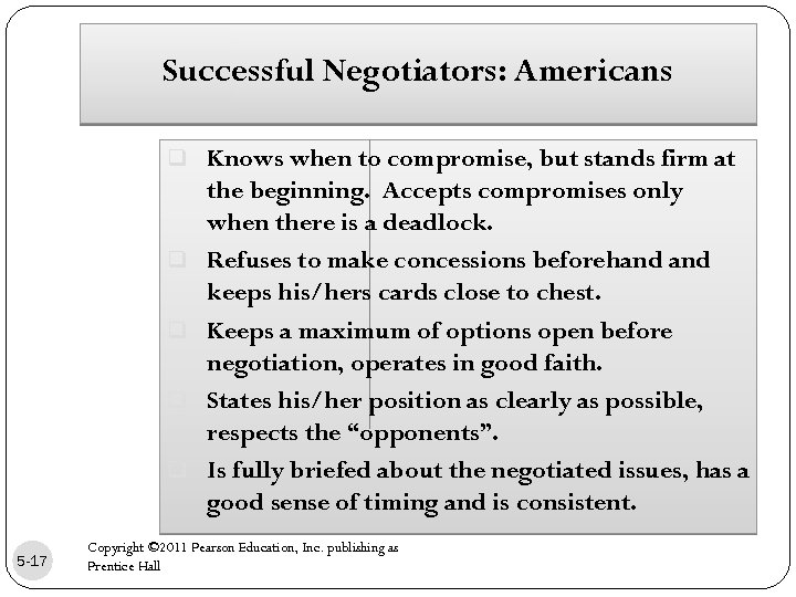 Successful Negotiators: Americans q Knows when to compromise, but stands firm at q q