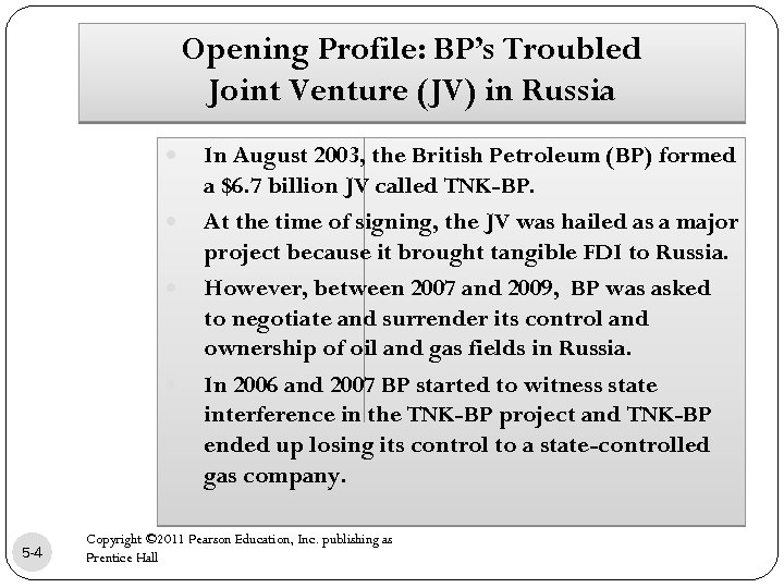 Opening Profile: BP’s Troubled Joint Venture (JV) in Russia 5 -4 In August 2003,