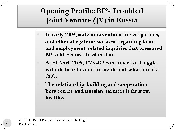 Opening Profile: BP’s Troubled Joint Venture (JV) in Russia 5 -5 In early 2008,