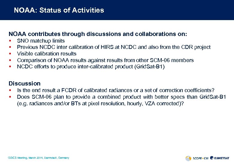 NOAA: Status of Activities NOAA contributes through discussions and collaborations on: § § §
