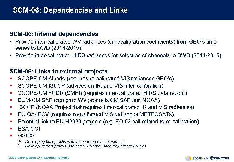 SCM-06: Dependencies and Links SCM-06: Internal dependencies • Provide inter-calibrated WV radiances (or recalibration