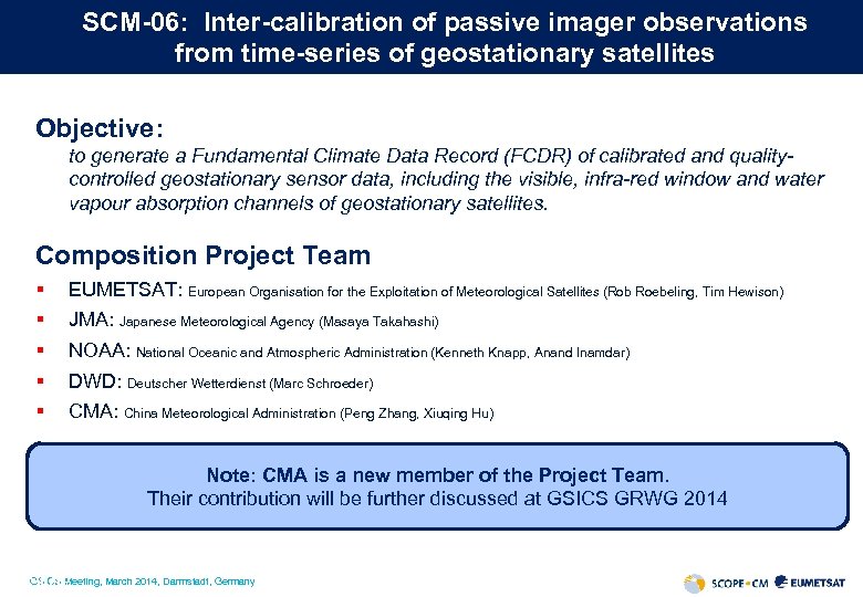 SCM-06: Inter-calibration of passive imager observations from time-series of geostationary satellites Objective: to generate