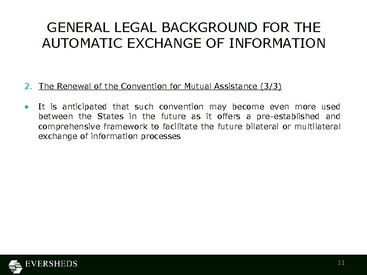 GENERAL LEGAL BACKGROUND FOR THE AUTOMATIC EXCHANGE OF INFORMATION 2. The Renewal of the