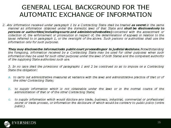 GENERAL LEGAL BACKGROUND FOR THE AUTOMATIC EXCHANGE OF INFORMATION 2. Any information received under