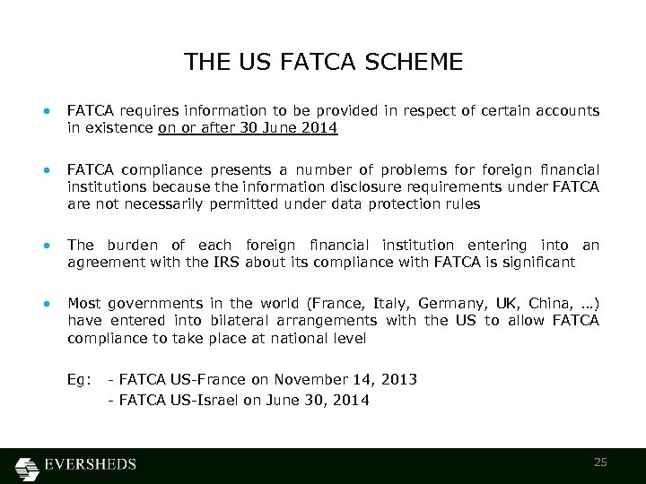 THE US FATCA SCHEME • FATCA requires information to be provided in respect of