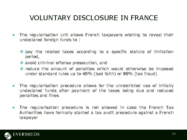 VOLUNTARY DISCLOSURE IN FRANCE • The regularisation unit allows French taxpayers wishing to reveal
