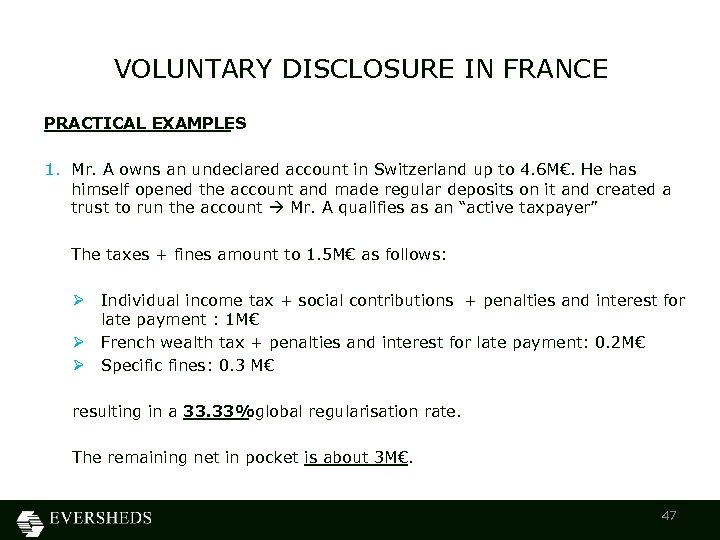 VOLUNTARY DISCLOSURE IN FRANCE PRACTICAL EXAMPLES 1. Mr. A owns an undeclared account in
