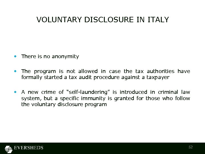 VOLUNTARY DISCLOSURE IN ITALY • There is no anonymity • The program is not