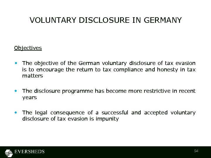 VOLUNTARY DISCLOSURE IN GERMANY Objectives • The objective of the German voluntary disclosure of