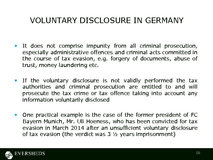 VOLUNTARY DISCLOSURE IN GERMANY • It does not comprise impunity from all criminal prosecution,