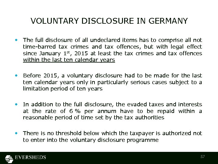 VOLUNTARY DISCLOSURE IN GERMANY • The full disclosure of all undeclared items has to