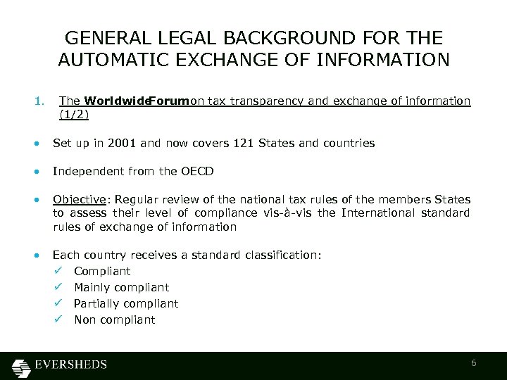 GENERAL LEGAL BACKGROUND FOR THE AUTOMATIC EXCHANGE OF INFORMATION 1. The Worldwide Forum n