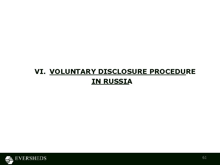 VI. VOLUNTARY DISCLOSURE PROCEDURE IN RUSSIA 61 