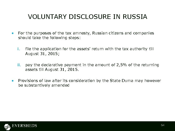 VOLUNTARY DISCLOSURE IN RUSSIA • For the purposes of the tax amnesty, Russian citizens