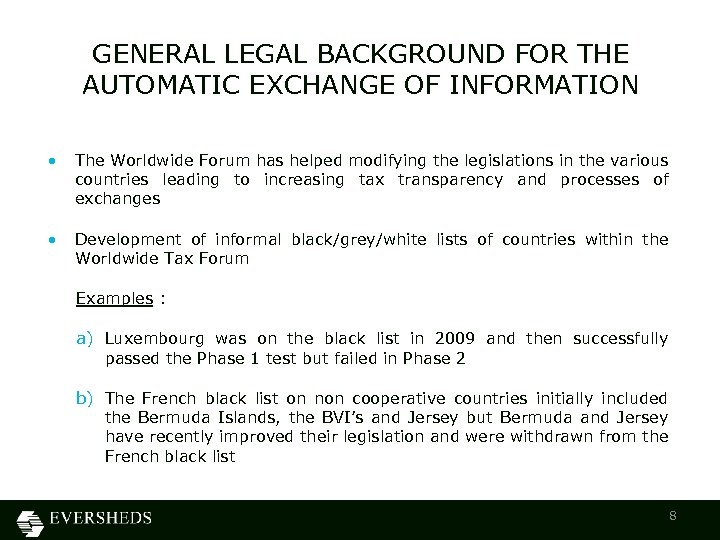 GENERAL LEGAL BACKGROUND FOR THE AUTOMATIC EXCHANGE OF INFORMATION • The Worldwide Forum has