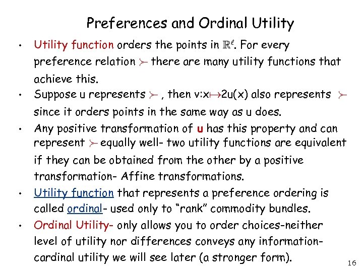 Preferences and Ordinal Utility • Utility function orders the points in . For every