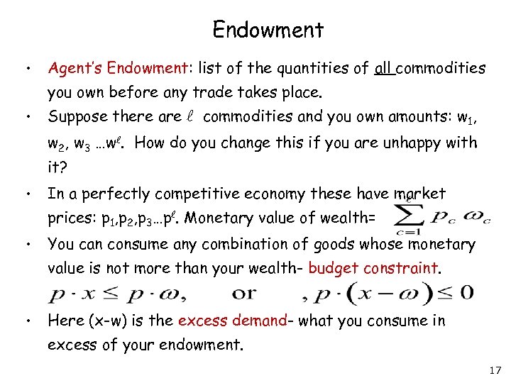 Endowment • Agent’s Endowment: list of the quantities of all commodities you own before