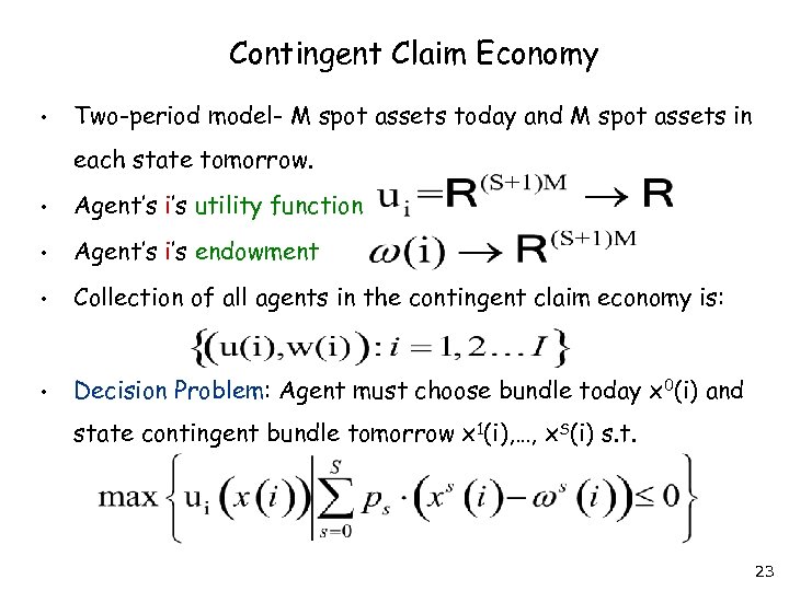 Contingent Claim Economy • Two-period model- M spot assets today and M spot assets