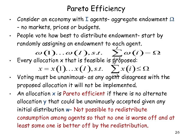 Pareto Efficiency • • Consider an economy with I agents- aggregate endowment - no