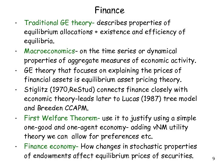 Finance • • • Traditional GE theory- describes properties of equilibrium allocations + existence