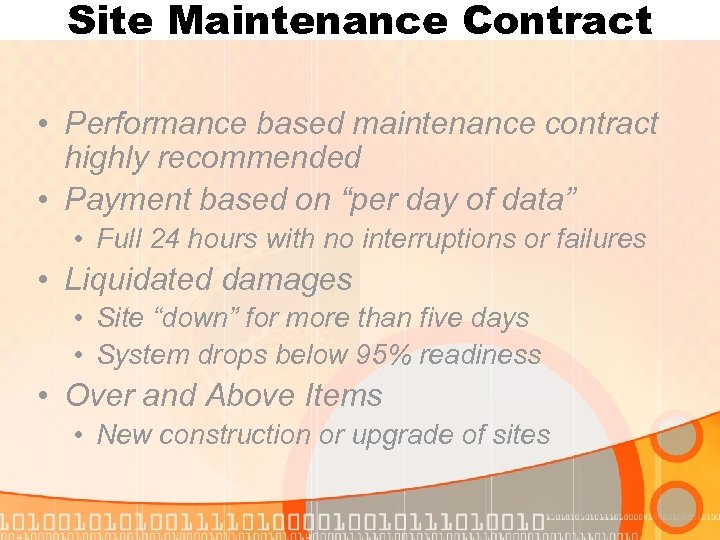 Site Maintenance Contract • Performance based maintenance contract highly recommended • Payment based on