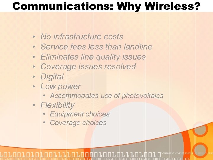 Communications: Why Wireless? • • • No infrastructure costs Service fees less than landline
