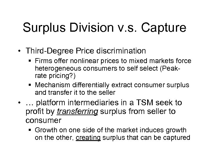 Surplus Division v. s. Capture • Third-Degree Price discrimination § Firms offer nonlinear prices