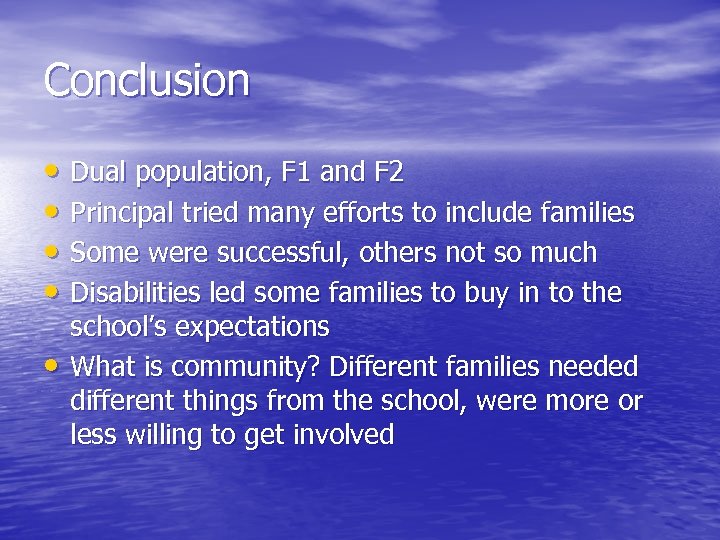Conclusion • Dual population, F 1 and F 2 • Principal tried many efforts