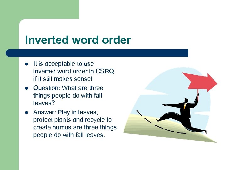 Inverted word order l l l It is acceptable to use inverted word order