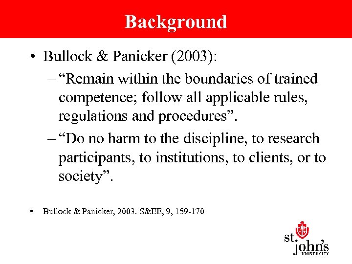 Background • Bullock & Panicker (2003): – “Remain within the boundaries of trained competence;