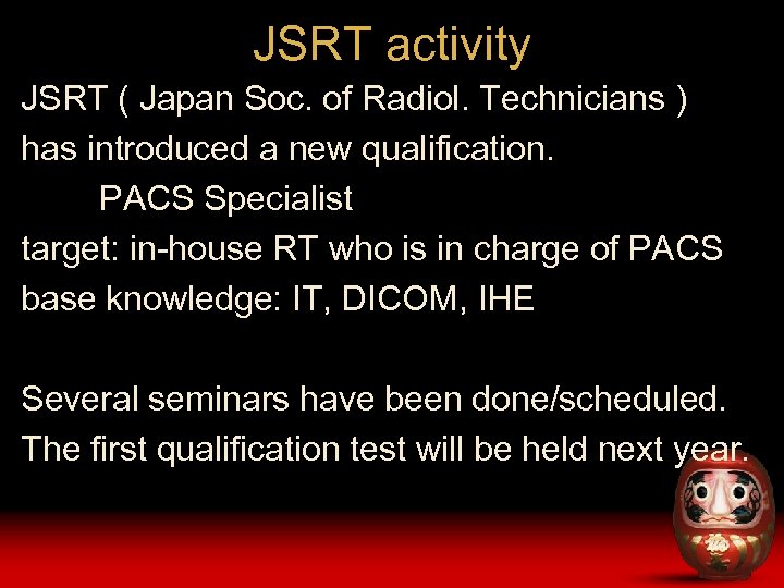 JSRT activity JSRT ( Japan Soc. of Radiol. Technicians ) has introduced a new