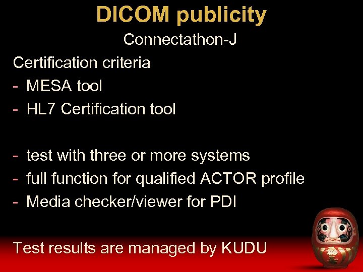 DICOM publicity Connectathon-J Certification criteria - MESA tool - HL 7 Certification tool -