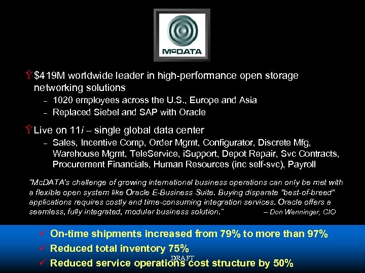 Ÿ $419 M worldwide leader in high-performance open storage networking solutions – – 1020