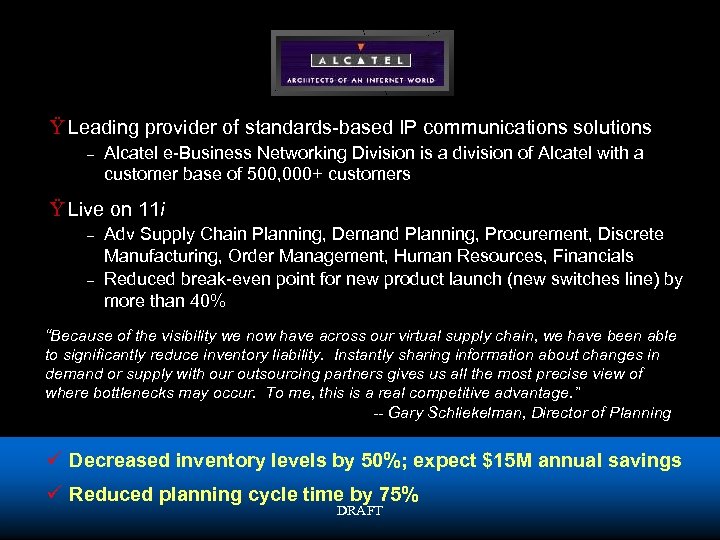 Ÿ Leading provider of standards-based IP communications solutions – Alcatel e-Business Networking Division is