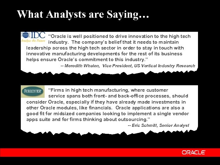 What Analysts are Saying… “Oracle is well positioned to drive innovation to the high