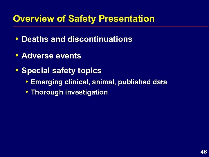 Overview of Safety Presentation i Deaths and discontinuations i Adverse i Special events safety