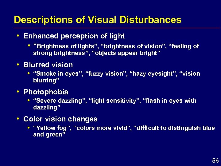 Descriptions of Visual Disturbances i Enhanced perception of light i “Brightness of lights”, “brightness