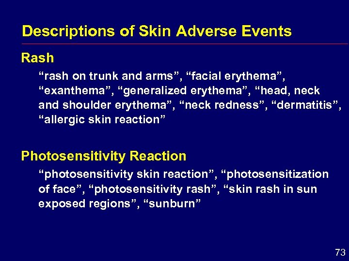 Descriptions of Skin Adverse Events Rash “rash on trunk and arms”, “facial erythema”, “exanthema”,