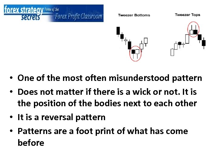  • One of the most often misunderstood pattern • Does not matter if