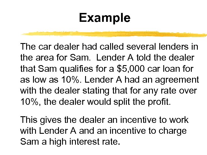 Example The car dealer had called several lenders in the area for Sam. Lender