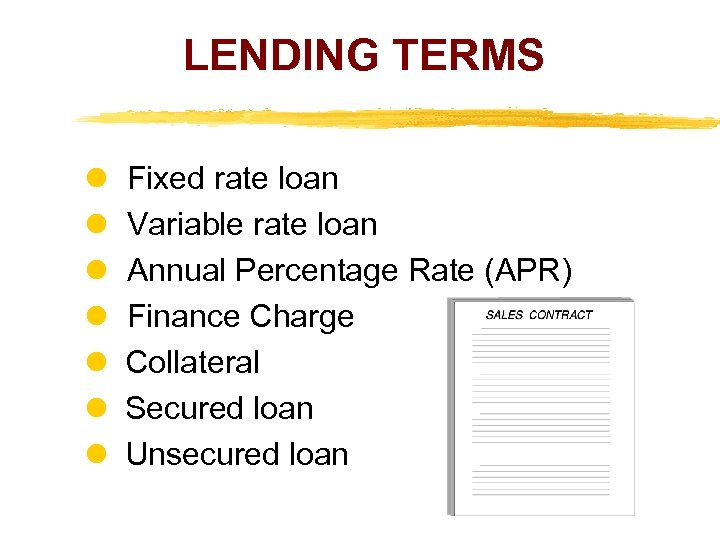 LENDING TERMS Fixed rate loan Variable rate loan Annual Percentage Rate (APR) Finance Charge