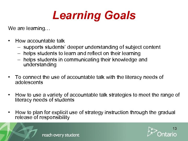 Learning Goals We are learning… • How accountable talk – supports students’ deeper understanding