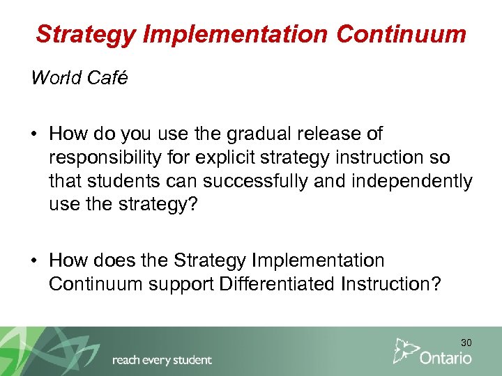 Strategy Implementation Continuum World Café • How do you use the gradual release of